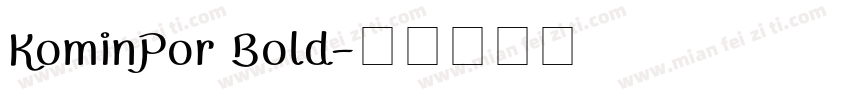 KominPor Bold字体转换